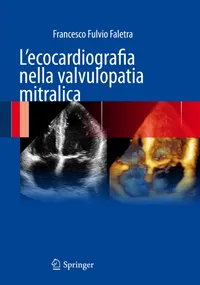 Buy L'ecocardiografia nella valvulopatia mitralica by Francesco Fulvio Faletra | Springer Verlag | Italian Hardcover | 2012 Edition | Cardiology & Echocardiography Textbook — BookShops.in