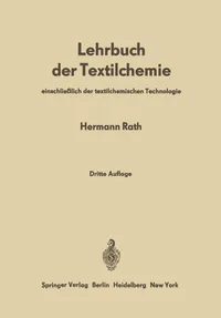 Buy Lehrbuch der Textilchemie: Textilchemische Technologie by Hermann Rath | Springer-Verlag | German Hardcover | 3rd Edition 1972 | Engineering Textbook — BookShops.in