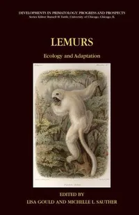 Buy Lemurs: Ecology and Adaptation by Lisa Gould and M. L. Sauther | Springer Verlag Hardcover | Primatology & Ecology Book — BookShops.in