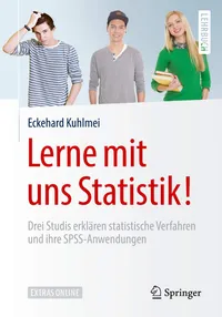 Buy Lerne mit uns Statistik!: Drei Studis erklären statistische Verfahren und ihre SPSS-Anwendungen (Springer-Lehrbuch) by Eckehard Kuhlmei – German Language Hardcover Textbook for Psychology & Social Sciences | Bookshops.in — BookShops.in