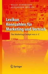 Buy Lexikon Kennzahlen für Marketing und Vertrieb: Das Marketing-Cockpit von A - Z by Willy Schneider & Alexander Hennig - German Hardcover Business Economics Book - Springer-Verlag — BookShops.in