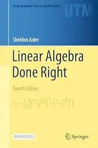 Buy Linear Algebra Done Right (Undergraduate Texts in Mathematics) by Sheldon Axler | Springer Nature | 4th Edition | Hardcover | English | Higher Education Textbook for Mathematics Students — BookShops.in