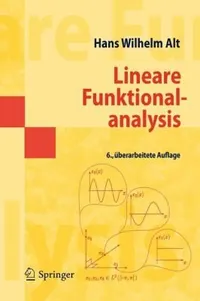 Buy Lineare Funktionalanalysis: Eine anwendungsorientierte Einführung (Masterclass) by Hans Wilhelm Alt | Springer-Verlag | German Hardcover | 6th Edition 2012 | Higher Education Mathematics Textbook — BookShops.in
