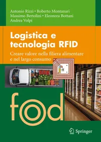 Buy Logistica e tecnologia RFID: Creare valore nella filiera alimentare e nel largo consumo by Antonio Rizzi, Roberto Montanari, Massimo Bertolini | Springer Verlag | Italian Hardcover | 2011 Edition | Higher Education Textbook in Business & Finance Management — BookShops.in