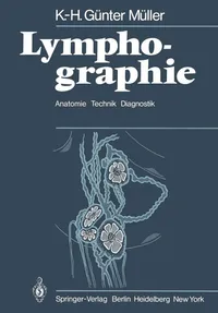 Buy Lymphographie: Anatomie Technik Diagnostik by K.-H. G. Müller & F. Heuck – Springer Nature German Hardcover Reprint (2011) for Radiology & Nuclear Medicine Professionals — BookShops.in