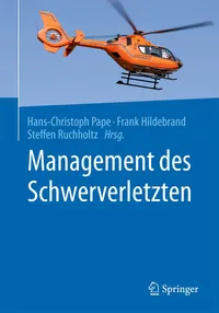 Buy Management des Schwerverletzten by Hans-Christoph Pape, Frank Hildebrand, Steffen Ruchholtz - Springer-Verlag Hardcover German Edition 2018 - Surgery Textbook — BookShops.in