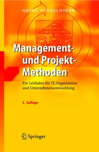 Buy Management- und Projekt-Methoden: Ein Leitfaden für IT, Organisation und Unternehmensentwicklung by Georg Winkelhofer | Springer Hardcover German Edition | Business & Economics Book — BookShops.in