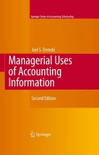 Buy Managerial Uses of Accounting Information by Joel Demski | Springer | 2nd Edition | Hardcover | Business & Economics Book — BookShops.in