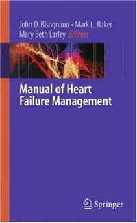 Buy Manual of Heart Failure Management by John D. Bisognano | Springer Nature | Hardcover | 1st Edition | Clinical Cardiology Guide — BookShops.in