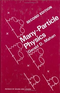 Buy Many-Particle Physics (Physics of Solids and Liquids) by Gerald D. Mahan | Springer Verlag Hardcover | Advanced Solid-State Theory for Graduate Students — BookShops.in