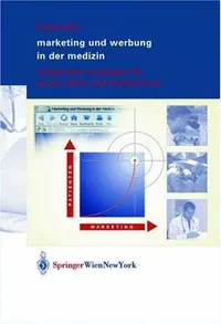 Buy Marketing und Werbung in der Medizin: Erfolgreiche Strategien für Praxis, Klinik und Krankenhaus by Frank Elste | Springer Verlag | German Hardcover | 2004 Edition | Preventive Medicine — BookShops.in