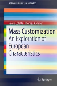Buy Mass Customization: An Exploration of European Characteristics by Paolo Coletti & Thomas Aichner | Springer | English Paperback | 2011 Edition — BookShops.in