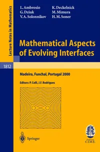 Buy Mathematical Aspects of Evolving Interfaces by Luigi Ambrosio, Pierluigi Colli, Klaus Deckelnick | Springer-Verlag Hardcover | 2003 Edition | Higher Education Mathematics Textbook — BookShops.in