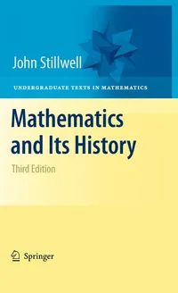 Buy Mathematics and Its History (Undergraduate Texts in Mathematics) by John Stillwell | Springer | English | Hardcover | 3rd Edition | Higher Education Textbooks — BookShops.in