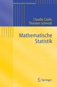 Buy Mathematische Statistik by Claudia Czado & Thorsten Schmidt | Springer Verlag | German Language Statistics Textbook | Hardcover 1st Edition — BookShops.in