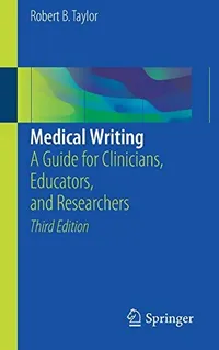 Buy Medical Writing by Robert B. Taylor (3rd Edition) | Springer Nature | Hardcover | Medicine & Health Sciences — BookShops.in