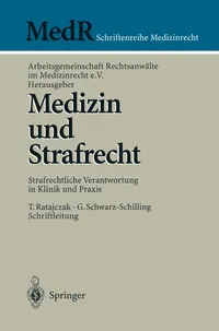 Buy Medizin Und Strafrecht: Strafrechtliche Verantwortung in Klinik Und Praxis (Medr Schriftenreihe Medizinrecht) by T. Ratajczak - Springer Verlag Hardcover German Law Textbook — BookShops.in
