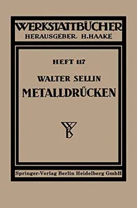 Buy Metalldrücken (Werkstattbücher, 117) by W. Sellin | Springer-Verlag | German Hardcover | Engineering & Technology Book — BookShops.in