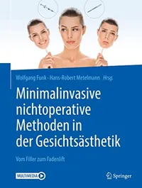Buy Minimalinvasive nichtoperative Methoden in der Gesichtsästhetik: Vom Filler zum Fadenlift by Wolfgang Funk and Hans-Robert Metelmann | Springer Verlag | German Hardcover | 1st Edition 2019 | Medicine & Surgery Textbook — BookShops.in