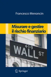 Buy Misurare e gestire il rischio finanziario by Francesco Menoncin | Springer Verlag | Italian Hardcover | 2009 Edition | Financial Risk Management Textbook — BookShops.in