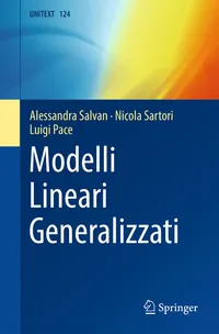 Buy Modelli Lineari Generalizzati (La Matematica per il 3+2) by Salvan, Sartori, Pace – Springer Verlag Italian Hardcover Statistics Textbook — BookShops.in