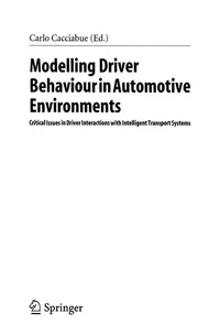 Buy Modelling Driver Behaviour in Automotive Environments: Critical Issues in Driver Interactions with Intelligent Transport Systems by Carlo Cacciabue, Springer, Hardcover, 2007, ISBN 9781846286179 — BookShops.in