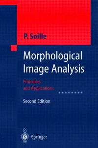 Buy Morphological Image Analysis: Principles and Applications by Pierre Soille | Springer Verlag | Hardcover | English | Subsequent Edition | Higher Education Mathematics Textbook — BookShops.in