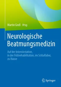 Buy Neurologische Beatmungsmedizin: Auf der Intensivstation, in der Frührehabilitation, im Schlaflabor, zu Hause by Martin Groß & Klaus Schäfer – Springer Hardcover German Edition 2020 – Neurosurgery & Intensive Care Medicine Textbook — BookShops.in