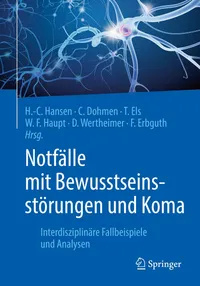Buy Notfälle mit Bewusstseinsstörungen und Koma: Interdisziplinäre Fallbeispiele und Analysen by Hans-Christian Hansen, Christian Dohmen, Thomas Els | Springer | German Hardcover | 1st Edition 2019 | Medical Emergency Textbook — BookShops.in