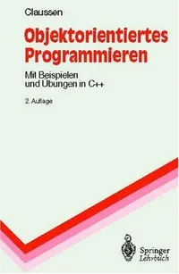 Buy Objektorientiertes Programmieren by Ute Claussen | Springer-Lehrbuch | German Hardcover | 2nd Edition 1998 | C++ Programming Book — BookShops.in