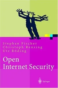 Buy Open Internet Security: Von den Grundlagen zu den Anwendungen (Xpert.press) by Stephan Fischer, Christoph Rensing, Utz Rödig - Springer-Verlag German Hardcover 2000 Edition Textbook — BookShops.in