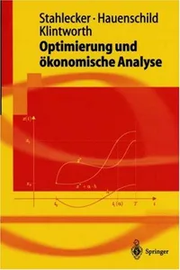 Buy Optimierung Und Okonomische Analyse (Springer-lehrbuch) by Peter Stahlecker, Nils Hauenschild, Markus Klintworth | Springer Verlag | German Hardcover | 2003 Edition | Economic Theory Textbook — BookShops.in
