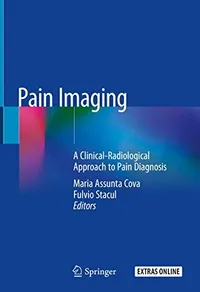 Buy Pain Imaging: A Clinical Radiological Approach to Pain Diagnosis (Hb 2019) by Maria Assunta Cova | Fulvio Stacul | Springer | English | Hardcover | 1st Edition | Radiology & Nuclear Medicine Textbook — BookShops.in