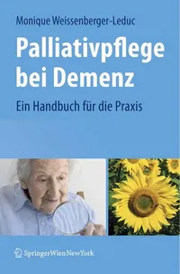 Buy Palliativpflege bei Demenz: Ein Handbuch für die Praxis by Monique Weissenberger-Leduc | Springer Verlag | German Hardcover | 2009 Edition | Medicine & Health Sciences Textbook — BookShops.in