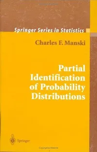 Buy Partial Identification of Probability Distributions by Charles F. Manski | Springer | Hardcover | 2003 Edition | Statistics & Probability Book — BookShops.in