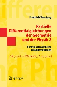 Buy Partielle Differentialgleichungen der Geometrie und der Physik 2: Funktionalanalytische Lösungsmethoden (Masterclass) by Friedrich Sauvigny | Springer | German Hardcover | 2005 Edition — BookShops.in