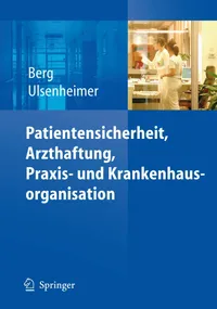 Buy Patientensicherheit, Arzthaftung, Praxis- und Krankenhausorganisation by Dietrich Berg | Klaus Ulsenheimer | Springer | German Hardcover | Medicine & Health Sciences Textbook — BookShops.in