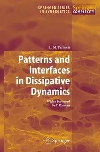 Buy Patterns And Interfaces In Dissipative Dynamics by L. M. Pismen and Y. Pomeau | Springer Hardcover | 2006 Edition | Science & Mathematics Textbook — BookShops.in