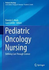 Buy Pediatric Oncology Nursing: Defining Care Through Science by Hinds & Linder | Springer | Hardcover | 1st Edition 2020 | Higher Education Textbook for Medicine & Health Sciences — BookShops.in