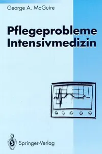 Buy Pflegeprobleme Intensivmedizin by George A. McGuire - Springer Hardcover German Edition 1993 | Critical Care Nursing Textbook — BookShops.in