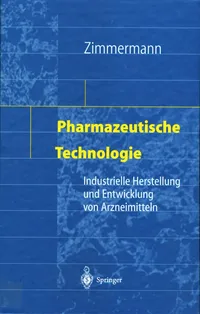 Buy Pharmazeutische Technologie: Industrielle Herstellung Und Entwicklung Von Arzneimitteln by Ingfried Zimmermann | Springer-Verlag | German Hardcover | Pharmacy Textbook — BookShops.in