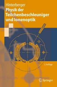 Buy Physik der Teilchenbeschleuniger und Ionenoptik by Frank Hinterberger | Springer | German | Paperback | 2nd Edition 2008 — BookShops.in
