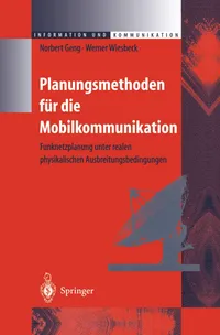 Buy Planungsmethoden für die Mobilkommunikation: Funknetzplanung unter realen physikalischen Ausbreitungsbedingungen by Norbert Geng, Werner Wiesbeck | Springer | German Hardcover | 2012 Edition | Physics Textbook — BookShops.in