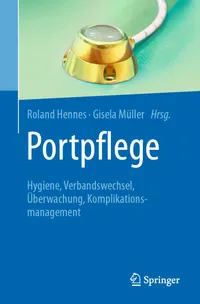 Buy Portpflege: Hygiene, Verbandswechsel, Überwachung, Komplikationsmanagement by Roland Hennes | Gisela Müller | Springer | German Hardcover | Medicine & Health Sciences — BookShops.in