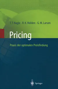 Buy Pricing – Praxis der optimalen Preisfindung von Nagle, Larsen & Holden | Springer-Verlag | German Hardcover | Business & Economics Book — BookShops.in
