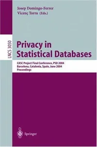 Buy Privacy in Statistical Databases: PSD 2004 Proceedings (Lecture Notes in Computer Science 3050) by Josep Domingo-Ferrer and Vicenc Torra, Springer, English, Hardcover, 2004 Edition - Computers & Internet Book — BookShops.in