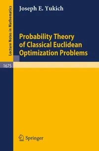 Buy Probability Theory of Classical Euclidean Optimization Problems (1675) by Joseph E. Yukich | Springer Verlag | English | Hardcover | 1998 Edition | Mathematics & Geometry — BookShops.in