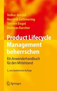 Buy Product Lifecycle Management Beherrschen: Ein Anwenderhandbuch Fur Den Mittelstand by Volker Arnold | German Hardcover | Springer Verlag | Business & Economics — BookShops.in