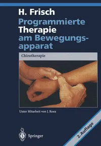 Buy Programmierte Therapie am Bewegungsapparat: Chirotherapie by J. Roex & Herbert Frisch – Springer-Verlag German Hardcover – Bookshops.in — BookShops.in