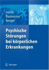 Buy Psychische Störungen bei körperlichen Erkrankungen by Martin Härter | Springer | German Hardcover | Medical Textbook — BookShops.in